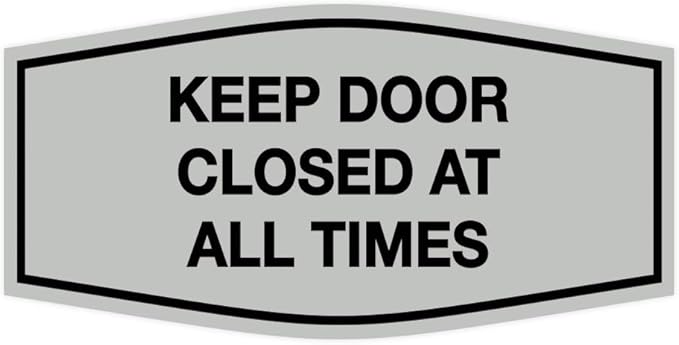 Signs ByLITA Fancy Keep Door Closed at All Times Sign(Lt Gray) - Medium