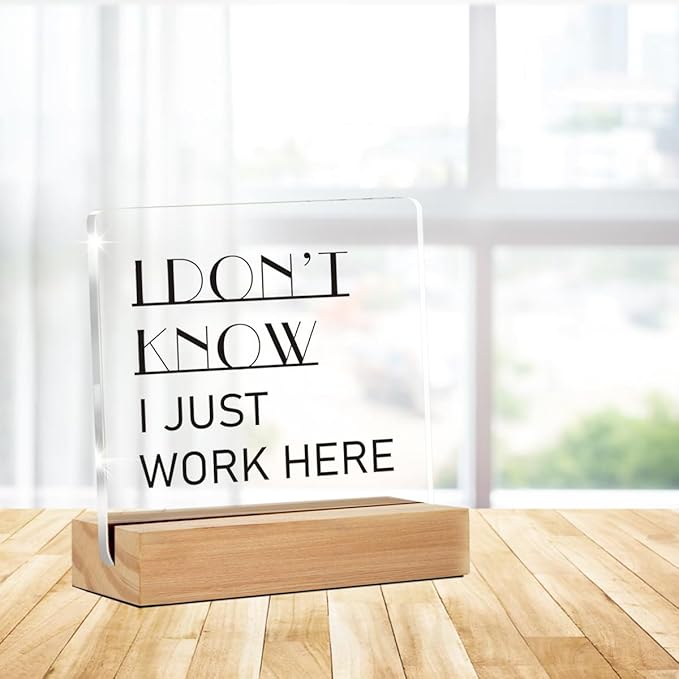 Funny Office Decor Signs, HR Office Décor, I Just Work Here Clear Desk Decorative Acrylic Sign With Wooden Stand for Desk Table Shelf