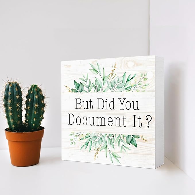 But Did You Document It Sign Wood Box,Funny Office Quote Wooden Block Sign for Home Office Tabletop Shelf Decor 5" x 5",Fun Desk Decor Accessories for Women