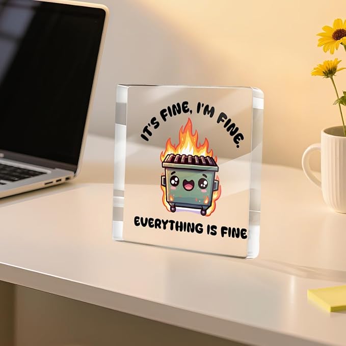 White Elephant Gifts, Funny Desk Decor, Dumpster and Fire Acrylic Sign - i am fine, everything is fine, Office Supplies Cubicle Table Shelf Decor, Funny Gifts for Coworkers Nurse Teacher Friends