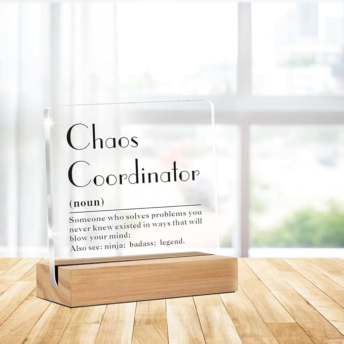 Chaos Coordinator Gifts for Women Men, Thank You Gifts For Coach Manager Teacher Mentor Boss, Chaos Coordinator Definition Clear Decorative Acrylic Sign With Wooden Stand for Desk Table Shelf