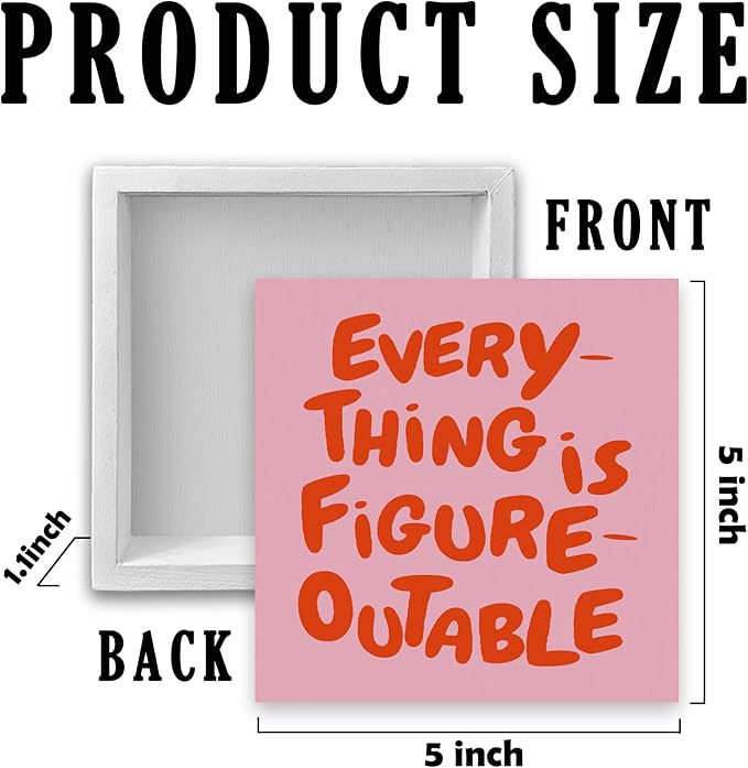 Inspirational Pink Orange Office Decor, Every Thing is Figure Outable Motivational Office Accessories Wooden Box Sign, Inspirational Gifts for Women, Men Wall Desk Shelf Tabletop Decoration 5x5In