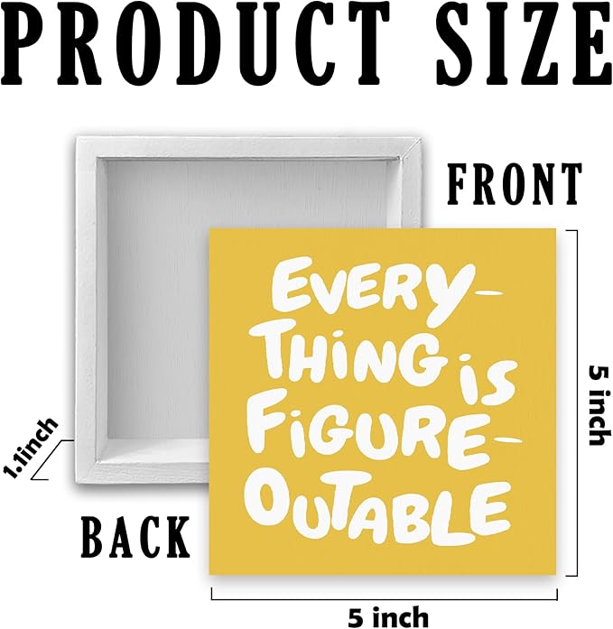 Inspirational Yellow Office Decor, Every Thing is Figure Outable Motivational Office Accessories Wooden Box Sign, Inspirational Gifts for Women, Men Wall Desk Shelf Tabletop Decoration