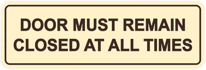 Signs ByLITA Standard Door Must Remain Closed At All Times Sign (Ivory/Dark Brown) - Large 1 Pack