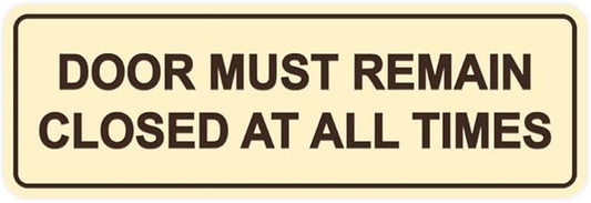 Signs ByLITA Standard Door Must Remain Closed At All Times Sign (Ivory/Dark Brown) - Medium 1 Pack