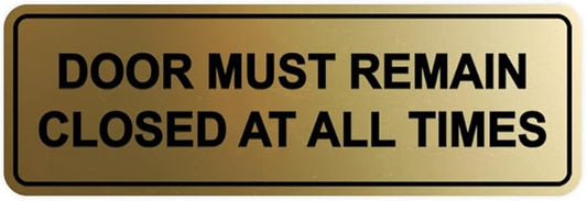 Signs ByLITA Standard Door Must Remain Closed At All Times Sign (Brushed Gold) - Small 1 Pack