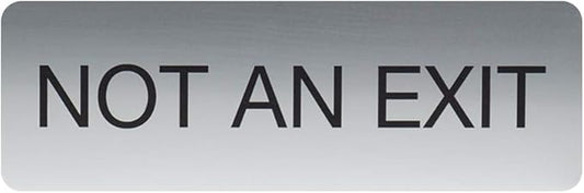 Silver Not an Exit Sign/Indoor Easy Adhesive Door And Wall Mount Business Sign / 3" x 9" Small Business Restaurant Signage