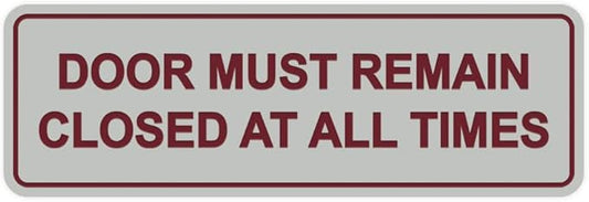 Signs ByLITA Standard Door Must Remain Closed At All Times Sign (Light Grey/Burgundy) - Small 1 Pack