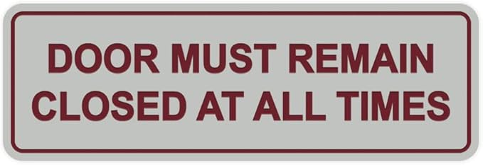Signs ByLITA Standard Door Must Remain Closed At All Times Sign (Light Grey/Burgundy) - Medium 1 Pack