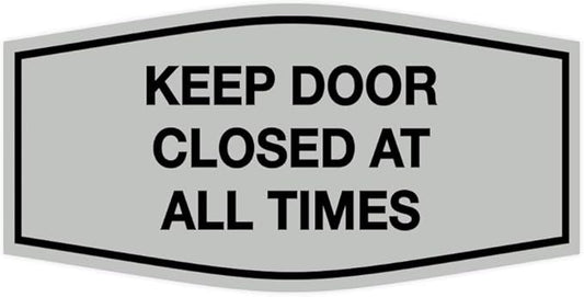 Signs ByLITA Fancy Keep Door Closed at All Times Sign(Lt Gray) - Small