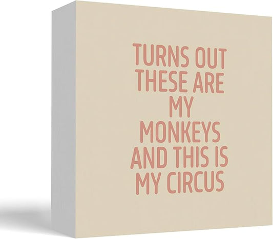 Funny Red Office Home Desk Table Decor Wood Sign - Turns Out These Are My Monkeys And This Is My Circus, Fun Desk Accessories for Work, Office Decorations for Work Women, Boss Gift, 5x5 Inch