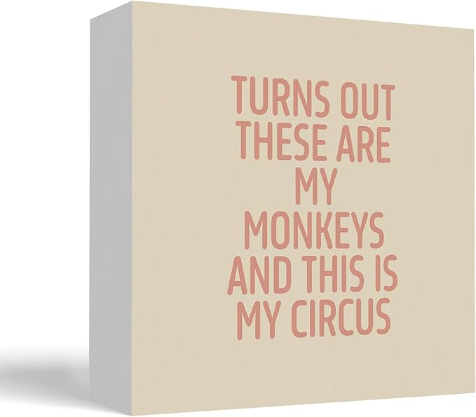 Funny Red Office Home Desk Table Decor Wood Sign - Turns Out These Are My Monkeys And This Is My Circus, Fun Desk Accessories for Work, Office Decorations for Work Women, Boss Gift, 5x5 Inch