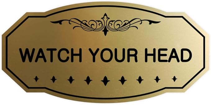 Signs ByLITA Victorian Watch Your Head Sign (Brushed Gold) - Medium 1 Pack