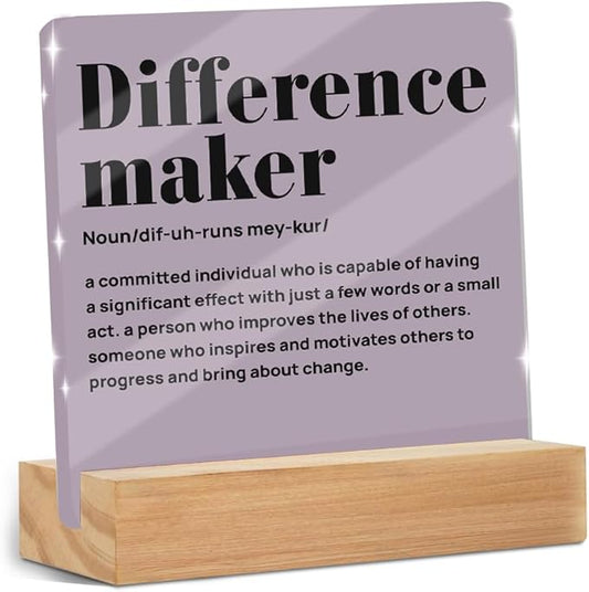 Difference Maker Definition Office Decor, Thank You Gifts for Women Men Friends, Inspirational Gifts for Coworker, Motivational Quote Acrylic Sign With Wooden Stand Home Office Desk Decor