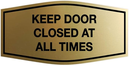 Signs ByLITA Fancy Keep Door Closed at All Times Sign(Brushed Gold) - Large
