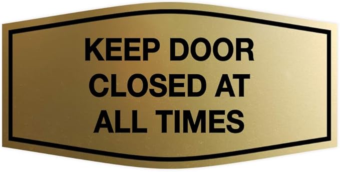 Signs ByLITA Fancy Keep Door Closed at All Times Sign(Brushed Gold) - Small