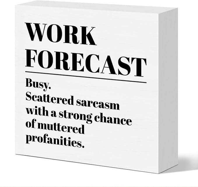 Funny Office Desk Decor, Work Forecast, Home Office Cubicle Decoration for Work Women Men Office Gifts for Coworker Colleague Boss Leader Manager Mentor Supervisor, Wooden Box Sign