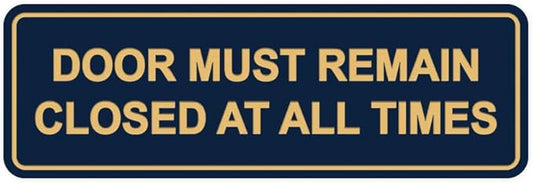 Signs ByLITA Standard Door Must Remain Closed At All Times Sign (Navy Blue/Gold) - Small 1 Pack
