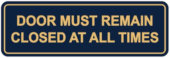 Signs ByLITA Standard Door Must Remain Closed At All Times Sign (Navy Blue/Gold) - Large 1 Pack