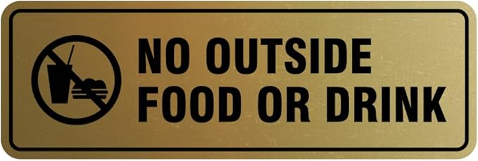 Standard No Outside Food or Drink Door/Wall Sign - Brushed Gold - Small 1 Pack
