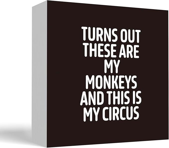 Funny Black Office Home Desk Table Decor Wood Sign - Turns Out These Are My Monkeys And This Is My Circus, Fun Desk Accessories for Work, Office Decorations for Work Women, Boss Gift, 5x5 Inch