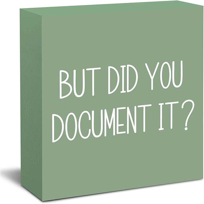 Sage Green Office Desk Accessories Decor Sign - Funny Office Wood Box Sign But Did You Document It Wooden Box Plaque Decorative