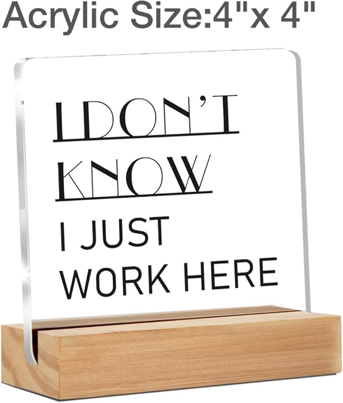 Funny Office Decor Signs, HR Office Décor, I Just Work Here Clear Desk Decorative Acrylic Sign With Wooden Stand for Desk Table Shelf