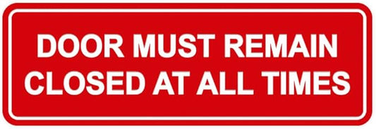 Signs ByLITA Standard Door Must Remain Closed At All Times Sign (Red) - Medium 1 Pack