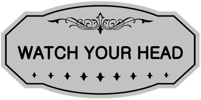 Signs ByLITA Victorian Watch Your Head Sign (Lt Gray) - Large 1 Pack