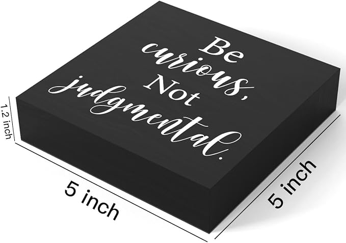 mmiishe Inspirational Wooden Box Sign Decorative Motivational Be Curious Not Judgmental Wood Box Sign Home Bedroom Office Decor Rustic Farmhouse Square Desk Decor Sign for Shelf 5 x 5 Inches-505