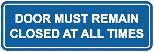 Signs ByLITA Standard Door Must Remain Closed At All Times Sign (Blue) - Large 1 Pack