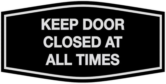 Signs ByLITA Fancy Keep Door Closed at All Times Sign(Black/Silver) - Large