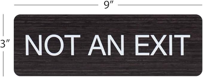 Dark Woodgrain Not an Exit Sign / 3" x 9" Flat Indoor Easy Adhesive Door And Wall Mount Faux Wood Design Sign/Restaurant School Small Business Signage