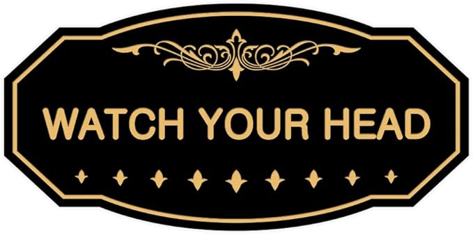 Signs ByLITA Victorian Watch Your Head Sign (Black Gold) - Medium 1 Pack