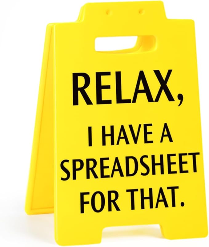 Funny Office Desk Decor Sign, Funny Cubicle Desk Accessories for Work, Gag Gifts for Coworkers Boss Teacher Principal Men Women Team, Relax I Have A Spreadsheet for That Office Decorations Supplies