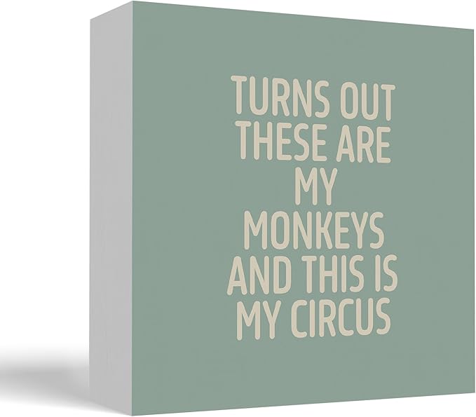 Funny Cyan Office Home Desk Table Decor Wood Sign - Turns Out These Are My Monkeys And This Is My Circus, Fun Desk Accessories for Work, Office Decorations for Work Women, Boss Gift, 5x5 Inch