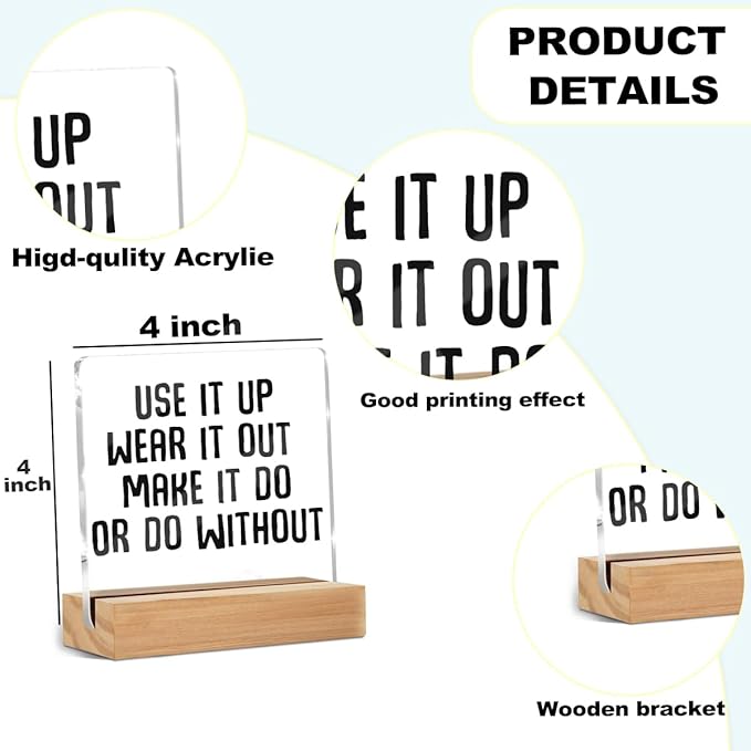 Minimalist Acrylic Sign, Acrylic Sign with Wooden Stand, Use It Up, Wear It Out Make It Do Or Do Without, Fun Decorative Office Sign, Motivational Gifts for Women Men Coworkers Friends