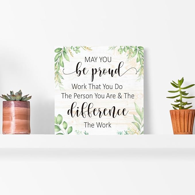 May You Be Proud Of The Work You Do Wooden Block Sign, Motivational Desk Decor for Women,Office Gift for Coworker