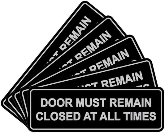 Signs ByLITA Standard Door Must Remain Closed At All Times Sign (Black/Silver) - Small 5 Pack