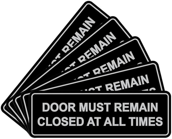 Signs ByLITA Standard Door Must Remain Closed At All Times Sign (Black/Silver) - Large 5 Pack