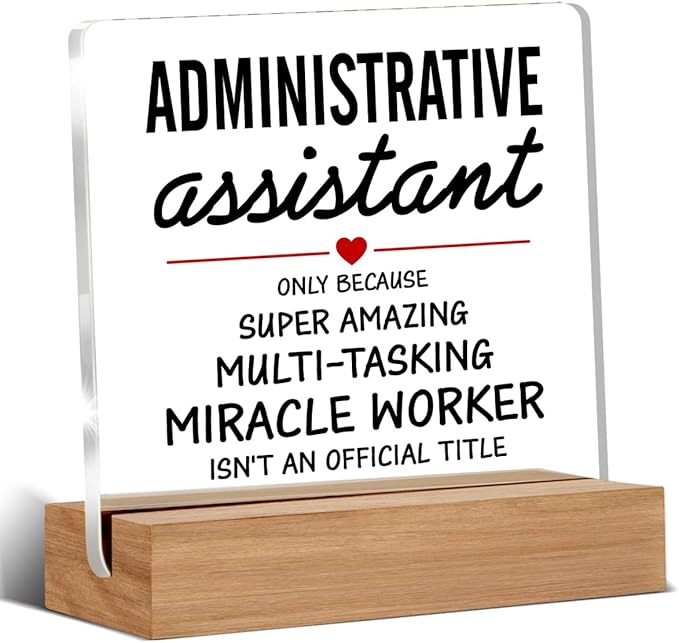 Administrative Assistant Gifts Secretary Appreciation Gifts Clear Desk Decorative Sign Acrylic Sign With Wooden Stand for Desk Table Shelf