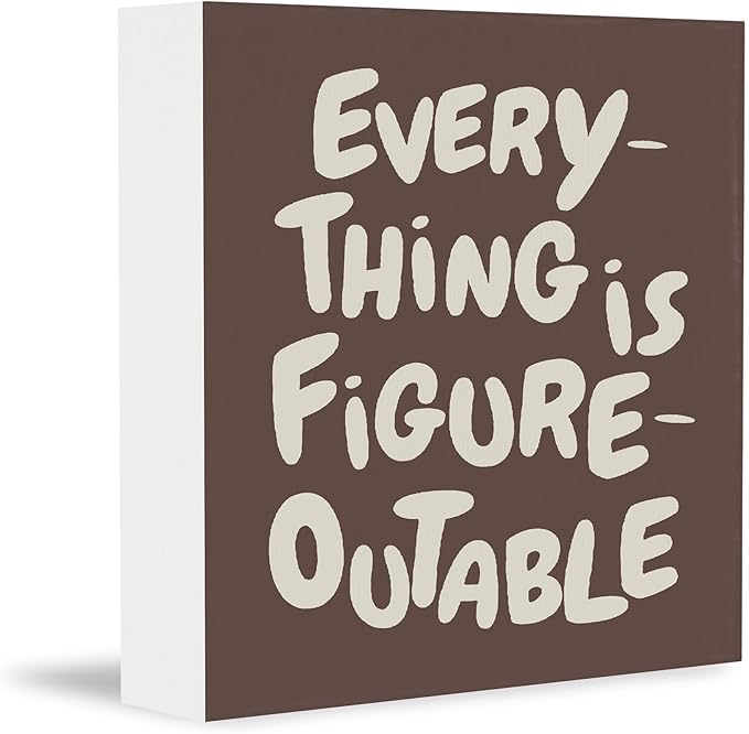 Inspirational Office Decor, Every Thing is Figure Outable Motivational Office Accessories Wooden Box Sign, Inspirational Gifts for Women, Men Wall Desk Shelf Tabletop Decoration 5x5In