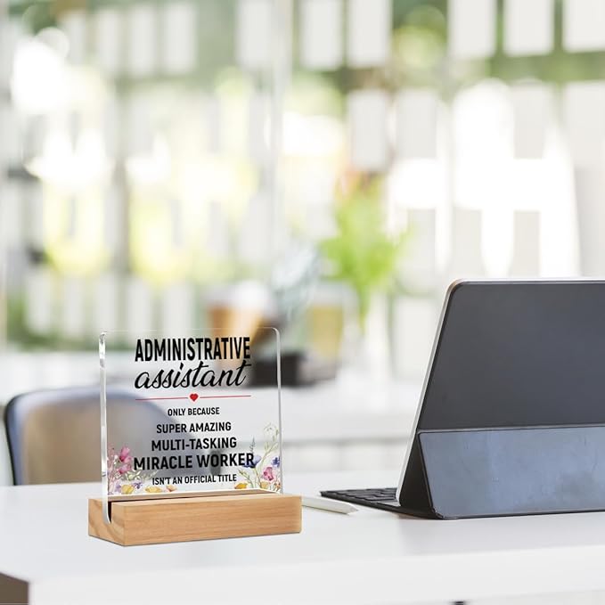 Administrative Assistant Gifts Acrylic Sign with Wood Stand, Secretary Gifts Bedroom Office Living Room Desk Cubicle Table Shelf Decor, Appreciation Gifts for Secretaries Women Coworker Friends