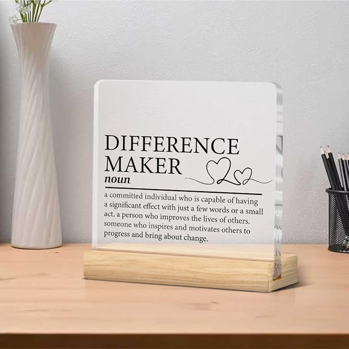 Difference Maker Gifts for Women Men, Appreciation Gifts for Coworkers Employee Leader Boss Manager Mentor Teacher Nurse, Office Retirement Gift Motivational Desk Decor Acrylic Sign, 4 x 4 Inches