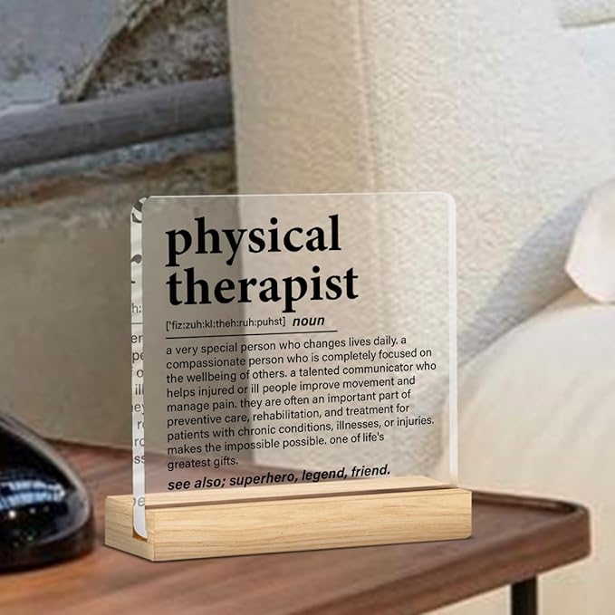 Physical Therapy Gifts, Physical Therapist Gift for Women Men, Funny Appreciation Gifts for Therapists Clear Acrylic Desk Decor Decorative Sign for Home Office, 4 x 4 Inches