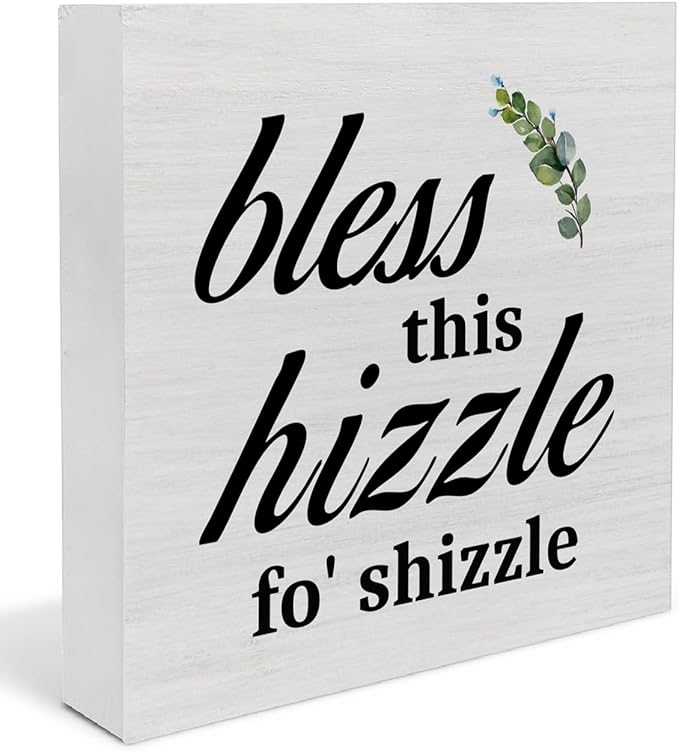 Bless This Hizzle Fo' Shizzle Wooden Sign Decor, Housewarming Gifts New Home, Funny Farmhouse Home Living Room Decor for Friends