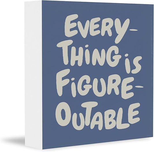 Motivational Office Decor, Every Thing is Figure Outable Motivational Office Accessories Wooden Box Sign, Inspirational Gifts for Women, Men Wall Desk Shelf Tabletop Decoration 5x5In