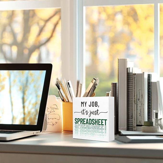 Funny Office Wood Box Sign - "My Job, It's Just Spreadsheet" Wooden Block Sign, 5x5x1 Inch Humorous Desk Decor for Accountants & Office Workers (Wall Mountable)