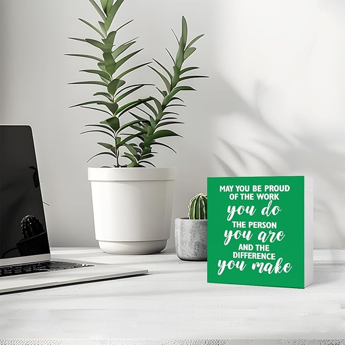 Inspirational Green Office Wood Box Sign May You be Proud of the Work You Do Wooden Block Sign Motivational Desk Décor for Home Office Cubicle,Cheer Up Gifts for Friend Coworker Employee