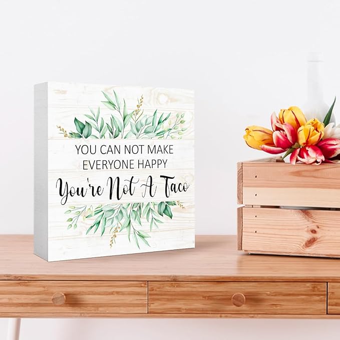 You Can Not Make Everyone Happy You're Not A Taco 5" x 5" Wooden Block Sign, Humor Office Decor With Lighthearted Quote, Stress Relief Gift For Work From Home Desk